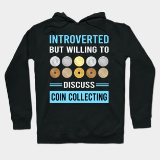 Introverted Coin Collecting Collector Collect Coins Numismatics Hoodie